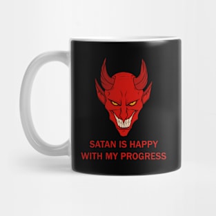 Satan is happy with my progress Mug